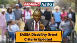 SASSA Revises Disability Grant Criteria for May Payments 2025: Who’s In and Who’s Out Under Revised Guidelines